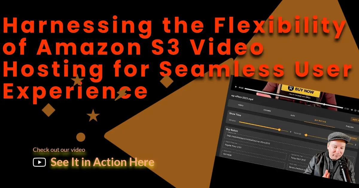 Harnessing the Flexibility of Amazon S3 Video Hosting for Seamless User Experience
